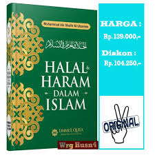 Sedangkan sesuatu yang halal berarti baik dan tidak memiliki dampak mudharat bagi. Buku Halal Haram Dalam Islam Shopee Indonesia