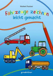 Tipps zu material, maltechniken, farben und. Fahrzeuge Zeichnen Leicht Gemacht Von Norbert Pautner Buch Thalia