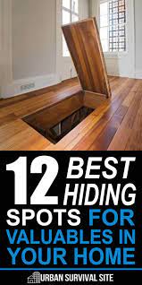 12 Best Hiding Spots For Valuables In Your Home Urban Survival Site Hiding Spots Home Security Tips Secret Hiding Places