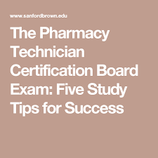 The Pharmacy Technician Certification Board Exam Five Study Tips For Success Pharmacy Tech Pharmacy Assistant Pharmacy Technician