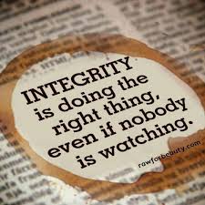 Integrity Is Doing The Right Thing Even If Nobody Is Watching Na N Baie Besige Dag