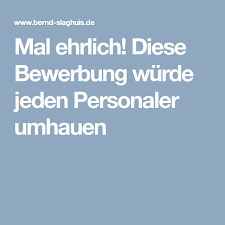 Diese Bewerbung Wurde Jeden Personaler Umhauen Karriereblog Dr Bernd Slaghuis Mit Bildern Bewerbung Bewerbung Schreiben Bewerbung Anschreiben