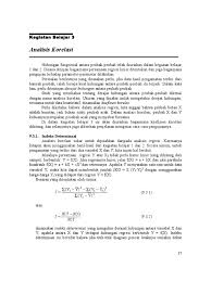 Hubungan tinggi ayah dengan tinggi anaknya, berkekuatan sangat kuat dan arah hubungannya sejajar atau selaras atau linear. Analisis Korelasi