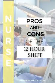 Pros And Cons Of 12 Hour Shifts Mother Nurse Love Nurse Schedule 12 Hour Shifts Emergency Room Nurse