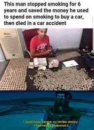 Turns Out Not Smoking Kills Too