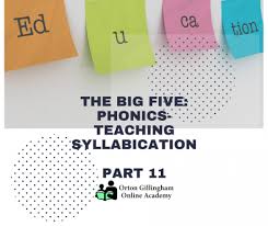 The Big Five Phonics Teaching Syllabication Orton