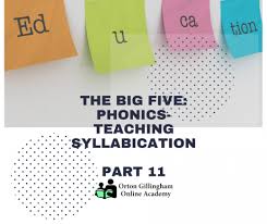 the big five phonics teaching syllabication orton