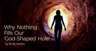 Problems that only god can. Why Nothing Fills Our God Shaped Hole Seton Magazine