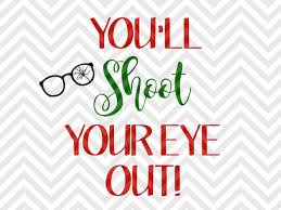 Are you searching for christmas hat png images or vector? You Ll Shoot Your Eye Out Christmas Story Svg And Dxf Cut File By Kristin Amanda Designs Svg Cut Files Thehungryjpeg Com