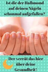 dieser halbmond heisst auch lunula dass der zustand der fingernagel viel uber die gesundheit im allgemein verrat ist vielen inzwischen klar halbmond nagel mond