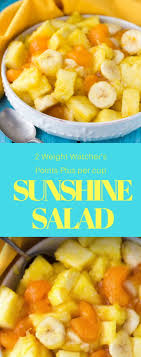 Sunshine Salad A Delicious Fruit Salad That Is Only 2 Weight Watcher S Points Plus Per One Cup Serving Homemade Soup Recipe Fruit Dishes Recipes