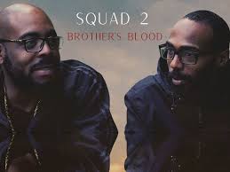 Squad 2 Brother's Blood