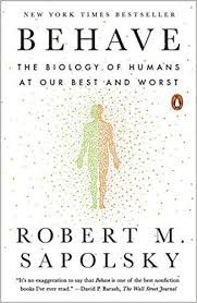 Amazon Com Behave The Biology Of Humans At Our Best And Worst Robert M Sapolsky Psychology Books Books Science Books