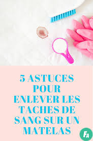 5 Astuces Pour Retirer Une Tache De Sang De Son Matelas Tache De Sang Enlever Tache De Sang Tache