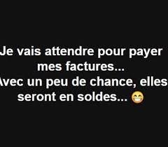 pont avec un peu de chance le son finira sur écoute et pour ceux qui doutent counia manman zot'. Je Vais Attendre Pour Payer Mes Factures Avec Un Peu De Chance Elles Seront En Soldes Blagues Hilarantes Blague Drole Texte Drole