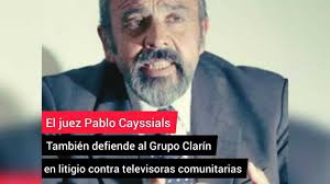 Televisoras comunitarias reclaman el apartamiento del Juez Cayssials en las  causas el Grupo Clarín