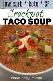 Low Carb Taco Soup Recipe Crock Pot Stovetop Recipe Soup Recipes Slow Cooker Low Carb Taco Soup Keto Crockpot Recipes