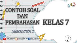 Latihan Soal Uas Pas Matematika Kelas 7 Semester 1 Tahun 2020 2021 Youtube