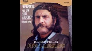 El Sentir De Jose Larralde Herencia Pa Un Hijo Gaucho Youtube