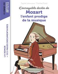 Notre équipe est heureuse de vous accueillir et pourra vous conseiller avec professionnalisme et en. L Incroyable Destin De Mozart L Enfant Prodige De La Musique Sophie Lamoureux Charline Picard Bayard Jeunesse Grand Format Paroles St Mande