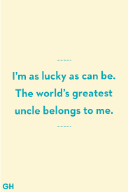 Amazing Uncle Quotes In 2020 Uncle Quotes Funny Quotes Quotes