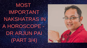 most important nakshatras in a horoscope dr arjun pai part 3 4