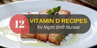 Vitamin e is a compound that plays many important roles in your body and provides multiple health benefits. 12 Vitamin D Recipes For Night Shift Nurses Nursebuff