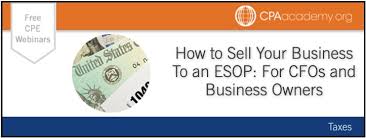 Simply wanting to check in to see if anyone has much experience with using cpa academy's free webinars for obtaining any of their necessary cpe. Upcoming Webinar How To Sell Your Business To An Esop For Cfos And Business Owners The Menke Group