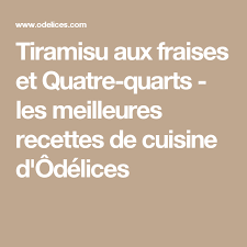 Tiramisu Aux Fraises Et Quatre Quarts Recette Recettes De Cuisine Tiramisu Fraise Recette