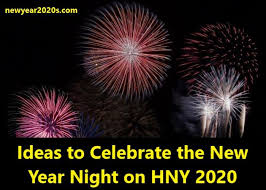 Ideas To Celebrate The New Year Night On Hny 2020 Happy New Year 2020 Happy New Year Fireworks Happy New Year Images Happy New Year Message