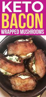 Keto Bacon Wrapped Stuffed Mushrooms Easy Snack Or Appetizer Idea Recipe Ketone Recipes Ketogenic Snacks Recipes