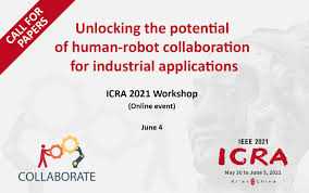 Well, here's your chance to dive in. Icra 2021 Workshop On Unlocking The Potential Of Hrc For Industrial Applications Collaborate Project