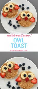 Wise Owl Fruity Toast Easy Breakfast Ideas For Kids Recipe Breakfast For Kids Breakfast Recipes Kids Kids Cooking Recipes