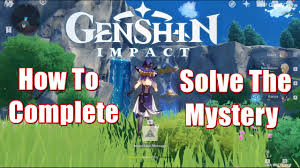 How To Solve The Mystery Quest In Genshin Impact Youtube