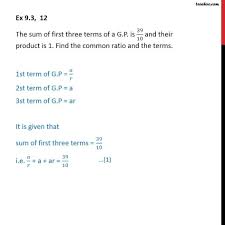 Section 39(1) income tax act. Ex 9 3 12 Sum Of First Three Terms Of A Gp Is 39 10 Ex 9 3