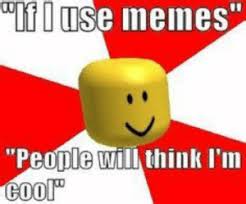 You can painlessly apply them on a block or brick surface to. New Roblox Meme Id Memes Funny Memes Dank Memes Decal Memes