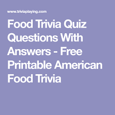 How buffalo wings, hot dog buns, nachos, and more classic american foods came to be. Food Trivia Quiz Questions With Answers Free Printable American Food Trivia Trivia Quiz Questions Trivia Quiz Trivia