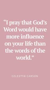 I Pray That God S Word Would Have More Influence In Your Life Than The Words Of The World Christian Quotes Prayer Christian Quotes Inspirational Faith Quotes