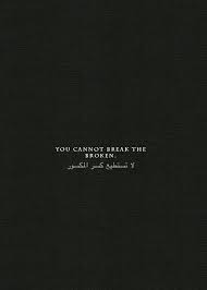لا تستطيع كسر المكسور words words quotes inspirational quotes
