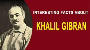 Khalil gibran (full name : Interesting Facts About Khalil Gibran Youtube