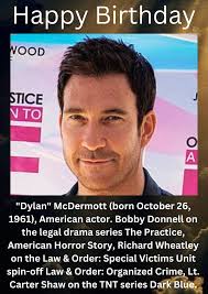 Dylan" McDermott (born October 26, 1961), American actor. Bobby Donnell
