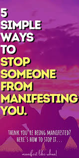 All beauty, all the time—for everyone. How To Stop Someone From Manifesting You