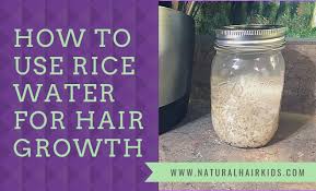 When wearing the hair naturally and without perms, the hair. How To Use Rice Water To Grow Your Child S Natural Hair