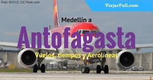 Duracion Del Vuelo Desde Medellin A Antofagasta Chile