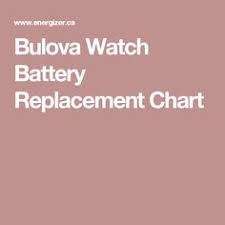 Bulova Watch Battery Replacement Chart Bulova Watches