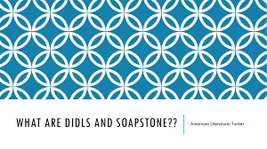 What Are Didls And Soapstone