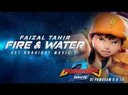 Boboiboy and his friends must protect his elemental powers from an ancient villain seeking to regain control and wreak cosmic havoc. Faizal Tahir Fire Water Ost Boboiboy Movie 2 Lyric Video Youtube Lagu Lirik Lagu Kartun