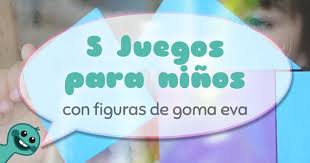 Por medio de este programa se puede acceder a una gran variedad de juegos y tutoriales. 5 Sencillos Juegos Para Ninos Con Figuras De Goma Eva Fixokids