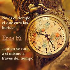 No Es El Tiempo El Que Cura Las Heridas Frases Frases Celebres Pensamientos