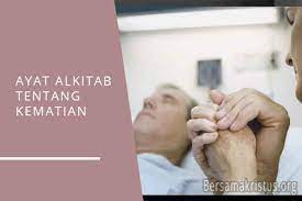 Khotbah kristen minggu ini berjudul: 20 Ayat Alkitab Tentang Kematian Untuk Batu Nisan Bersamakristus